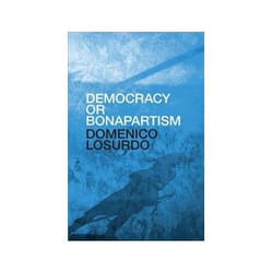 ISBN Democracy or Bonapartism: Two Centuries of War on Democracy book History English Hardcover 304 pages