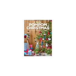 A Very Pompom Christmas: 20 Festive Projects to Make