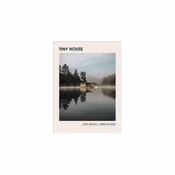 ISBN Tiny House : Live Small, Dream Big, English, Hardcover, 256 pages