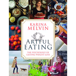 Artful Eating: The Psychology of Lasting Weight Loss