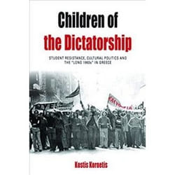 ISBN Children of the Dictatorship : Student Resistance, Cultural Politics and the 'Long 1960s' in Greece book History English 392 pages
