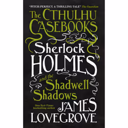 ISBN The Cthulhu Casebooks - Sherlock Holmes and the Shadwell Shadows, English, Paperback, 448 pages