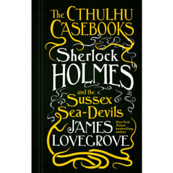 ISBN The Cthulhu Casebooks - Sherlock Holmes and the Sussex Sea-Devils book English Paperback 464 pages