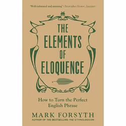 Allen & Unwin The Elements of Eloquence, Literature, English, Paperback, 208 pages