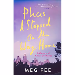 ISBN Places I Stopped on the Way Home, Paperback, 240 pages