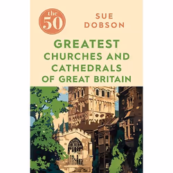 ISBN The 50 Greatest Churches and Cathedrals of Great Britain, Paperback, 256 pages