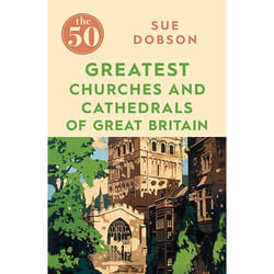 ISBN The 50 Greatest Churches and Cathedrals of Great Britain book Paperback 256 pages