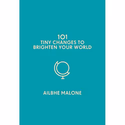 ISBN 101 Tiny Changes to Brighten Your World, Hardcover, 176 pages