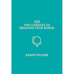 ISBN 101 Tiny Changes to Brighten Your World book Hardcover 176 pages