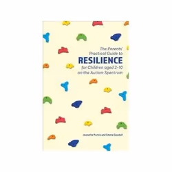 ISBN Parents' Practical Guide to Resilience for Children aged 2-10 on the Autism Spectrum, English, 216 pages