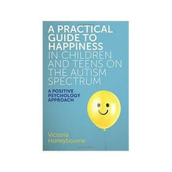 ISBN Practical Guide to Happiness in Children and Teens on the Autism Spectrum book Health, mind & body English 216 pages