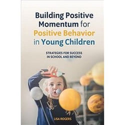 ISBN Building Positive Momentum for Positive Behavior in Young Children book Health, mind & body English 192 pages
