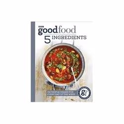 ISBN Good Food: 5 Ingredients: 130 simple dishes for every day of the week (Good Food Guides), Health, mind & body, English,  ...