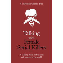 ISBN Talking with Female Serial Killers - A chilling study of the most evil women in the world book Paperback 320 pages
