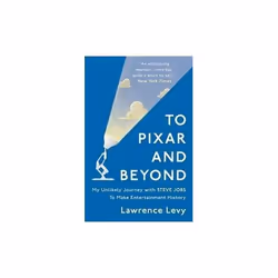 ISBN To Pixar and Beyond : My Unlikely Journey with Steve Jobs to Make Entertainment History, English, Paperback, 272 pages