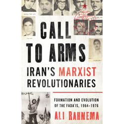 ISBN Call to Arms: Iran's Marxist Revolutionaries book Politics English Hardcover 528 pages