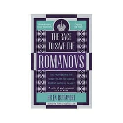 ISBN Race to Save the Romanovs: The Truth Behind the Secret Plans to Rescue Russia's Imperial Family book History English 372 pages