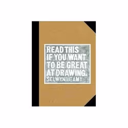 ISBN Read This if You Want to Be Great at Drawing, Art & design, English, 128 pages