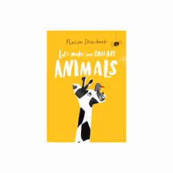 Lets Make Some Great Art Animals by Deuchars & Marion