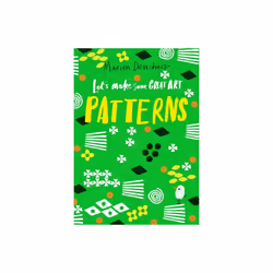 Lets Make Some Great Art Patterns by Deuchars & Marion