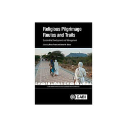 Religious Pilgrimage Routes and Trails by Edited by Dr Daniel H Olsen & Edited by Associate Professo