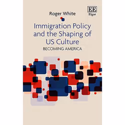 ISBN Immigration Policy and the Shaping of U.S. Culture, English, Hardcover, 224 pages