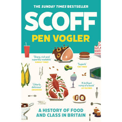 Scoff: A History of Food and Class in Britain - Pen Vogler