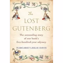 ISBN Lost Gutenberg : The Astounding Story of One Book's Five Hundred Year Odyssey, History, English, Paperback, 304 pages