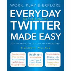 ISBN Everyday Twitter Made Easy (Updated for 2017-2018), English, Paperback, 256 pages