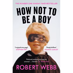Allen & Unwin How Not To Be a Boy, Biography, English, Paperback, 336 pages