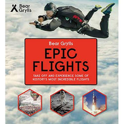 ISBN Bear Grylls Epic Adventures Series - Epic Flights book Hardcover 112 pages