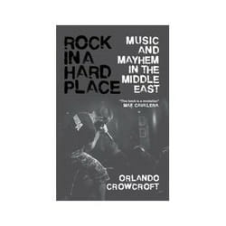 ISBN Rock in a Hard Place: Music and Mayhem in the Middle East book English 304 pages