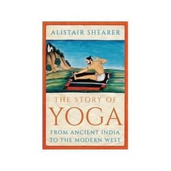 ISBN Story of Yoga: From Ancient India to the Modern West book English Hardcover 384 pages