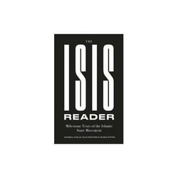 ISBN ISIS Reader : Milestone Texts of the Islamic State Movement