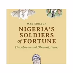 ISBN Nigeria’s Soldiers of Fortune : The Abacha and Obasanjo Years, History, English, Paperback, 320 pages