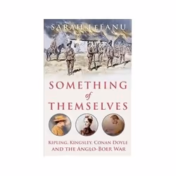 ISBN Something of Themselves: Kipling-Kingsley-Conan Doyle and the Anglo-Boer War, Politics, English, Hardcover, 352 pages