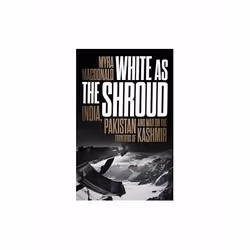 ISBN White as the Shroud : India-Pakistan and War on the Frontiers of Kashmir, English, Paperback, 224 pages