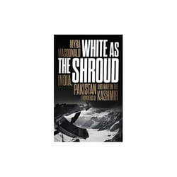 ISBN White as the Shroud : India-Pakistan and War on the Frontiers of Kashmir