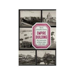 ISBN Empire Building: The Construction of British India: 1690-1860 book History English Hardcover 352 pages