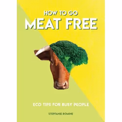 ISBN How to Go Meat Free, Paperback, 128 pages