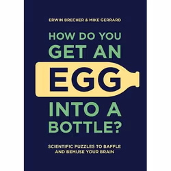 ISBN How Do You Get An Egg Into A Bottle?, Hardcover, 224 pages
