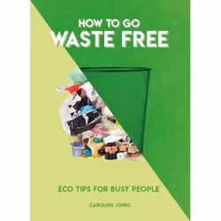 ISBN How to Go Waste Free, Paperback, 128 pages