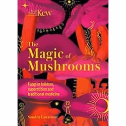 ISBN Magic of Mushrooms : Fungi in Folklore Superstition and Traditional Medicine, English, Hardcover, 208 pages
