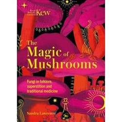 ISBN Magic of Mushrooms : Fungi in Folklore Superstition and Traditional Medicine book English Hardcover 208 pages