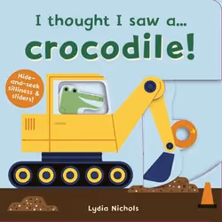 ISBN I thought I saw a... Crocodile!, Hardcover, 10 pages
