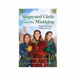 ISBN Shipyard Girls Under the Mistletoe, General novel, English, Paperback, 448 pages