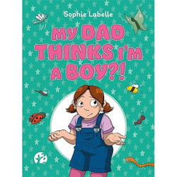 UBC Press My Dad Thinks I’m a Boy?! book Hardcover 48 pages