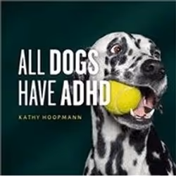 ISBN All Dogs Have ADHD, Health, mind & body, English, Hardcover