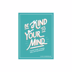 Be Kind to Your Mind by Chamberlain & Claire