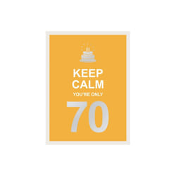 Keep Calm Youre Only 70 by Publishers & Summersdale